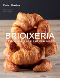 Title: Brioixeria: Feta a casa amb el gust de sempre, Author: Xavier Barriga