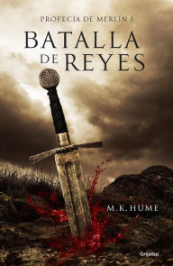Title: Batalla de reyes (Profecía de Merlín 1), Author: M.K. Hume