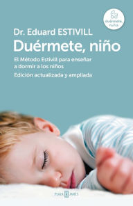 Title: Duérmete, niño (edición actualizada y ampliada): El Método Estivill para enseñar a dormir a los niños, Author: Eduard Estivill