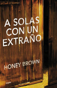 Title: A solas con un extraño, Author: Honey Brown