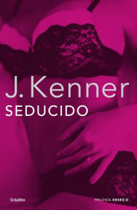 Title: Seducido (Trilogía Deseo 2), Author: J. Kenner