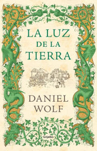 Title: La luz de la tierra, Author: Daniel Wolf