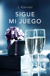 Title: Sigue mi juego (Trilogía Stark 6), Author: J. Kenner