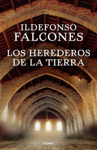 Title: Los herederos de la tierra, Author: Ildefonso Falcones