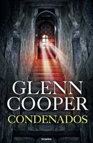 Title: Condenados (Trilogía Condenados 1), Author: Glenn Cooper