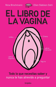 Title: El Libro de la Vagina: Todo Lo Que Necesitas Saber y Que Nunca Te Has Atrevido a Preguntar / The Wonder Down Under: The Insider's Guide to the Anatomy, Biology, Author: La Donna Finnels-Neal