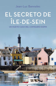 Title: El secreto de Île-de-Sein (Comisario Dupin 5), Author: Jean-Luc Bannalec