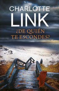 Title: ¿De quién te escondes?, Author: Charlotte Link