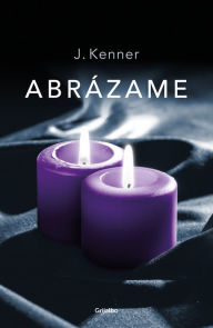 Title: Abrázame (Serie Stark 7), Author: J. Kenner