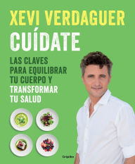 Downloading free audio books online Cuidate: Las claves para equilibrar tu cuerpo y transformar tu salud / Take Care of Yourself: The Keys to Balancing Your Body and Transforming Your Health 9788425357909