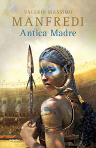 Title: Antica Madre (Spanish Edition), Author: Valerio Massimo Manfredi