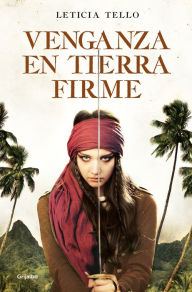 Title: Venganza en Tierra Firme / Vengeance on Land, Author: LETICIA TELLO SAINZ