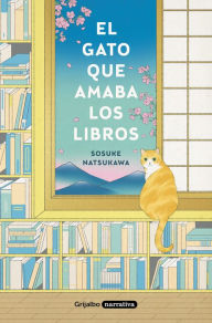 Title: El gato que amaba los libros / The Cat Who Saved Books, Author: Sosuke Natsukawa