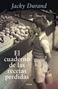 Title: El cuaderno de las recetas perdidas / The Little French Recipe Book, Author: JACKY DURAND