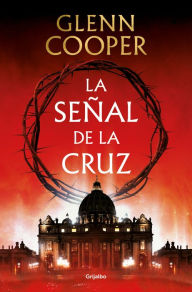 Title: La señal de la cruz, Author: Glenn Cooper