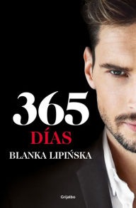 Title: 365 días («Trilogía 365 días» 1): La novela erótica que inspiró el fenómeno mundial emitido por Netflix, Author: Blanka Lipinska