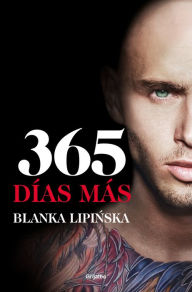 Title: 365 días más («Trilogía 365 días»): El desenlace de la novela erótica 365 días, en la que se inspiró la exitosa película emitida por Netflix, Author: Blanka Lipinska