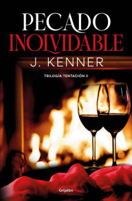 Title: Pecado inolvidable (Trilogía Tentación 2), Author: J. Kenner