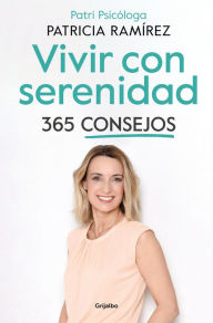Free online audio books downloads Vivir con serenidad. 365 consejos / Live in Serenity. 365 Tips 9788425362217 by PATRICIA RAMÍREZ iBook ePub PDB