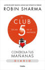 El diario de El club de las 5 de la mañana / The 5AM Club: Own Your Morning. Ele va te Your Life