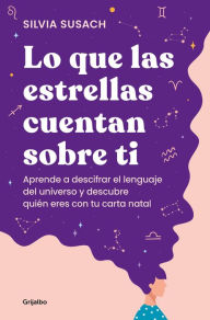 Title: Lo que las estrellas cuentan sobre ti / What the Stars Tell About You, Author: Silvia Susach