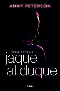 Title: Jaque al duque / Checkmate, Duke, Author: ANNY PETERSON