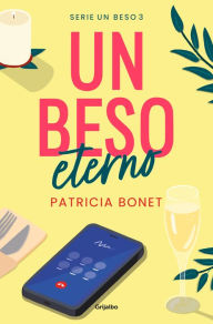 Title: Un beso eterno (Un beso 3), Author: Patricia Bonet