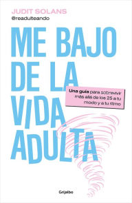 Title: Me bajo de la vida adulta / I'm Done Adulting, Author: JUDIT SOLANS