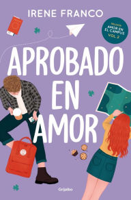 Title: Aprobado en amor / A Passing Grade in Love, Author: Irene Franco