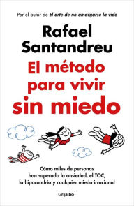 Free download textbooks pdf format El método para vivir sin miedo / The Method to Live Fearlessly by Rafael Santandreu (English literature)