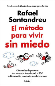 Download ebook format pdb El método para vivir sin miedo / The Method to Live Fearlessly ePub DJVU PDF by Rafael Santandreu 9788425365508