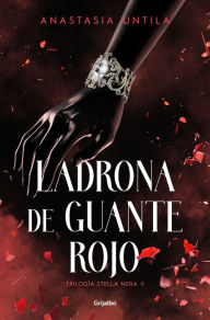 Title: Ladrona de guante rojo (Trilogía Stella Nera 2), Author: Anastasia Untila