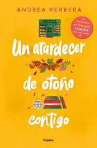 Textbook free downloads Un atardecer de otoño contigo / An Autumn Sunset With You English version by ANDREA HERRERA