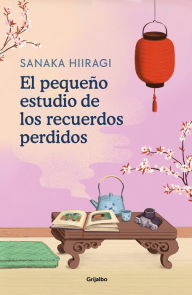 Title: El pequeño estudio de los recuerdos perdidos, Author: Sanaka Hiiragi