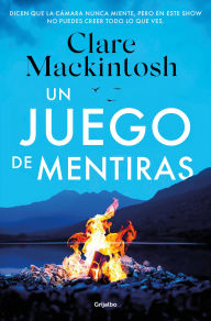 Title: Un juego de mentiras / A Game of Lies, Author: Clare Mackintosh