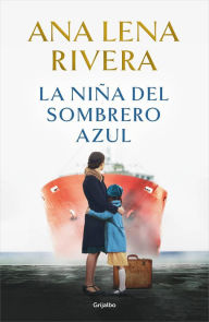 Title: La niña del sombrero azul / The Blue Hat Girl, Author: Ana Lena Rivera