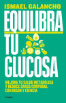 Alternative view 1 of Equilibra tu glucosa: Mejora tu salud metabólica y reduce grasa corporal / Balance Your Glucose. Improve Your Metabolic Health