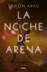 Title: La noche de arena, Author: Trifón Abad