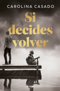 Si decides volver / If You Decide to Come Back