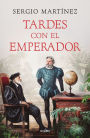 Tardes con el emperador / Afternoons with the Emperor