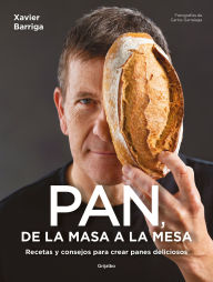 Title: De la masa a la mesa / From Dough to Table, Author: Xavier Barriga