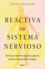 Reactiva tu sistema nervioso: Entrena el nervio vago para superar el estrés, la ansiedad y el dolor / The Nervous System Reset