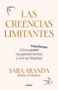 Title: Las creencias limitantes / Limiting Beliefs, Author: Sara Aranda