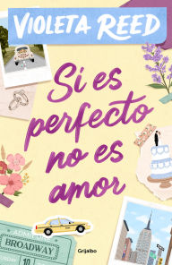 Title: Si es perfecto, no es amor / If It's Perfect, It's Not Love, Author: Violeta Reed