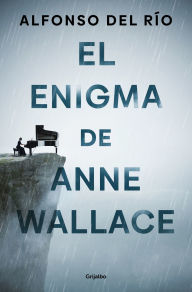 Title: El enigma de Anne Wallace / The Enigma of Anne Wallace, Author: Alfonso Del Río