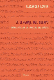 Title: Lenguaje del cuerpo, El, Author: Alexander Lowen