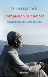 Free pdf download book Compasión silenciosa (English Edition) RTF 9788425420238 by Richard Rohr