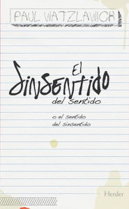 Title: El sinsentido del sentido: o el sentido del sinsentido, Author: Paul Watzlawick