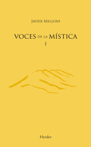 Title: Voces de la mística I: Invitación a la contemplación, Author: Javier Melloni