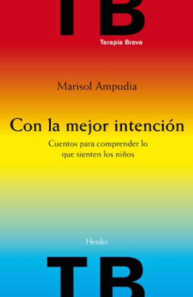 Con la mejor intención: Cuentos para comprender lo que sienten los niños